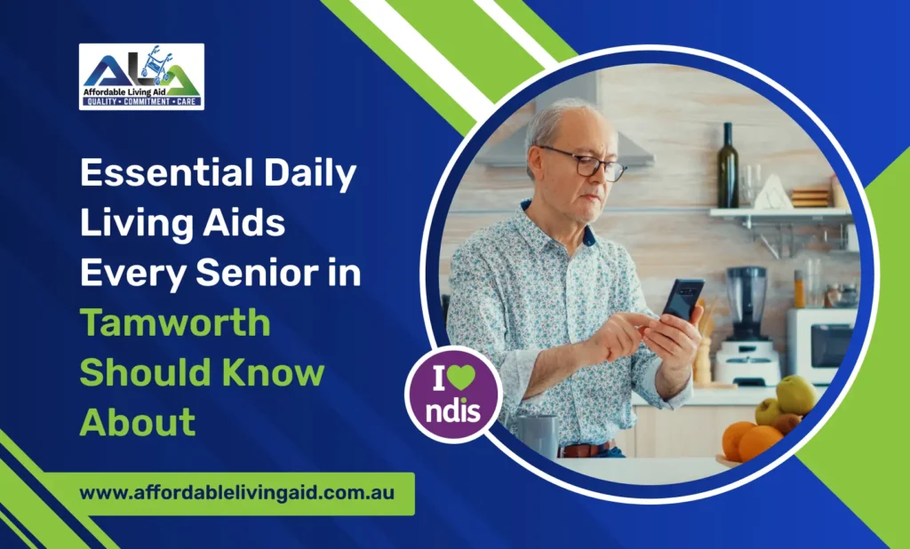 Essential Daily Living Aids Every Senior in Tamworth Should Know About