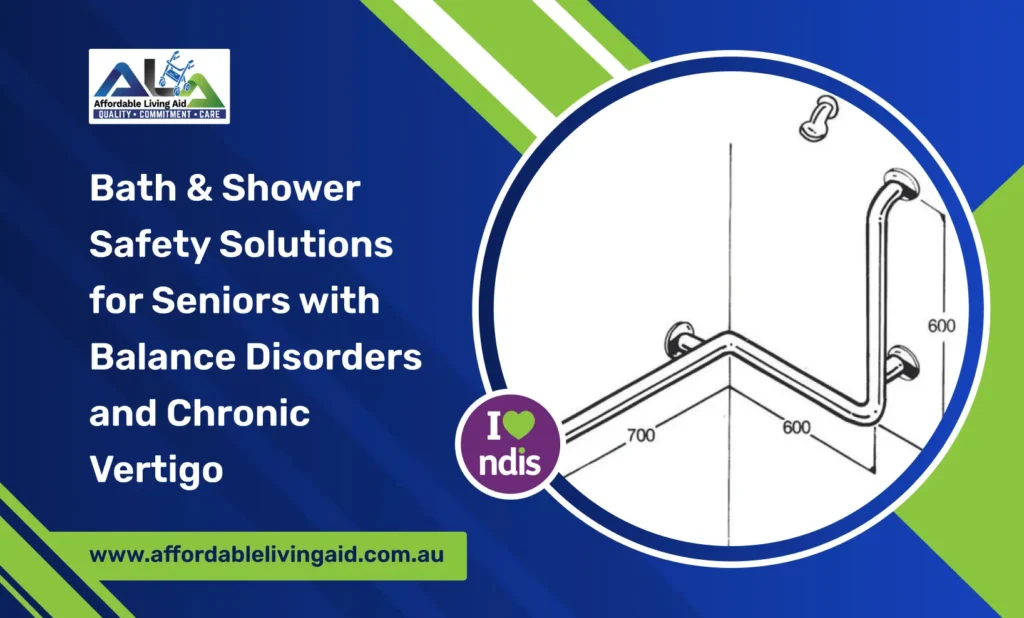 Bath & Shower Safety Solutions for Seniors with Balance Disorders and Chronic Vertigo