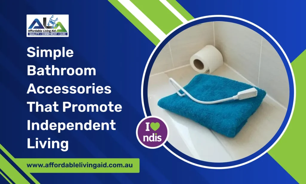 Simple Bathroom Accessories That Promote Independent Living