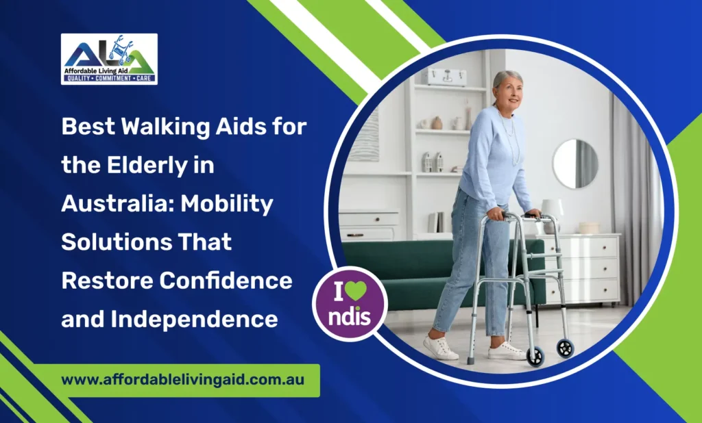 Best Walking Aids for the Elderly in Australia_ Mobility Solutions That Restore Confidence and Independence