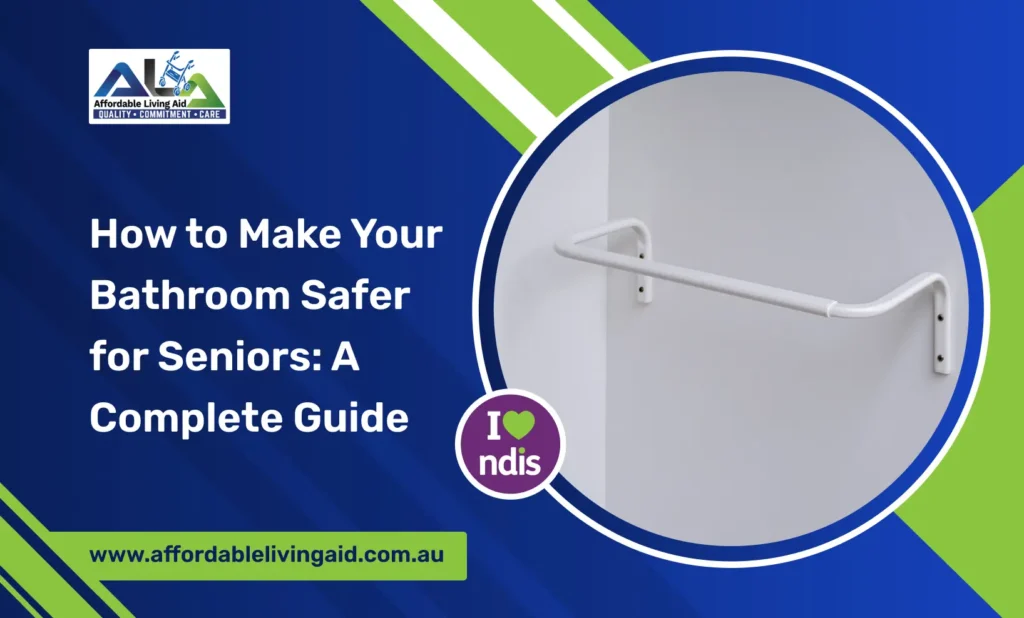 How to Make Your Bathroom Safer for Seniors_ A Complete Guide