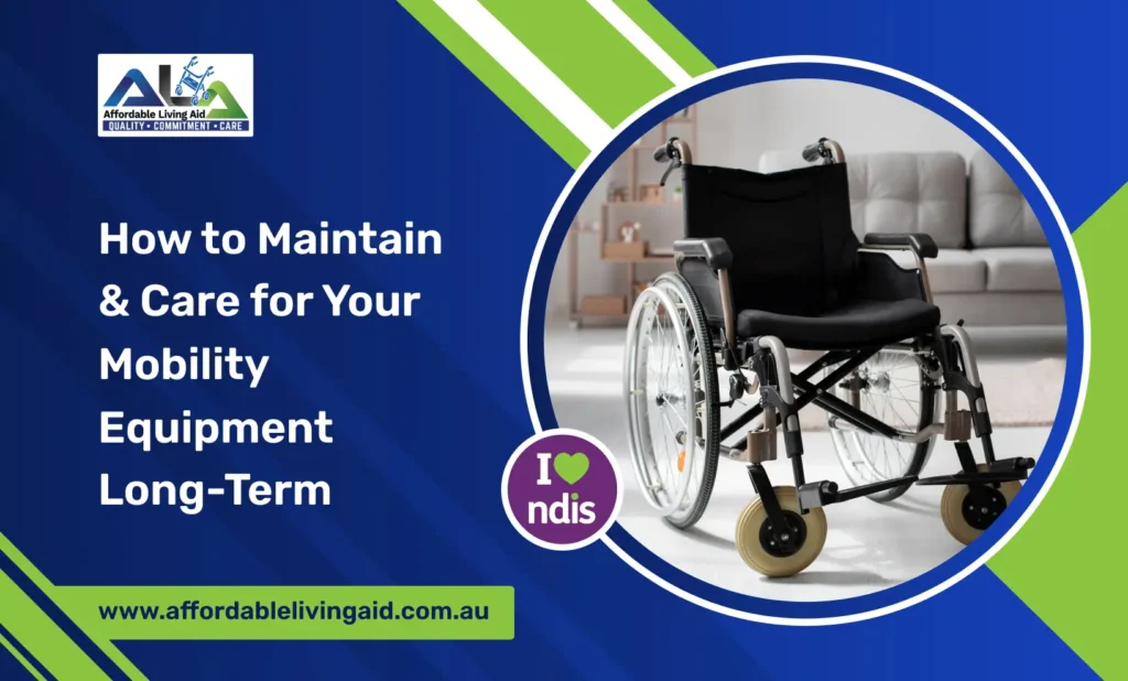 How to Maintain & Care for Your Mobility Equipment Long-Term
