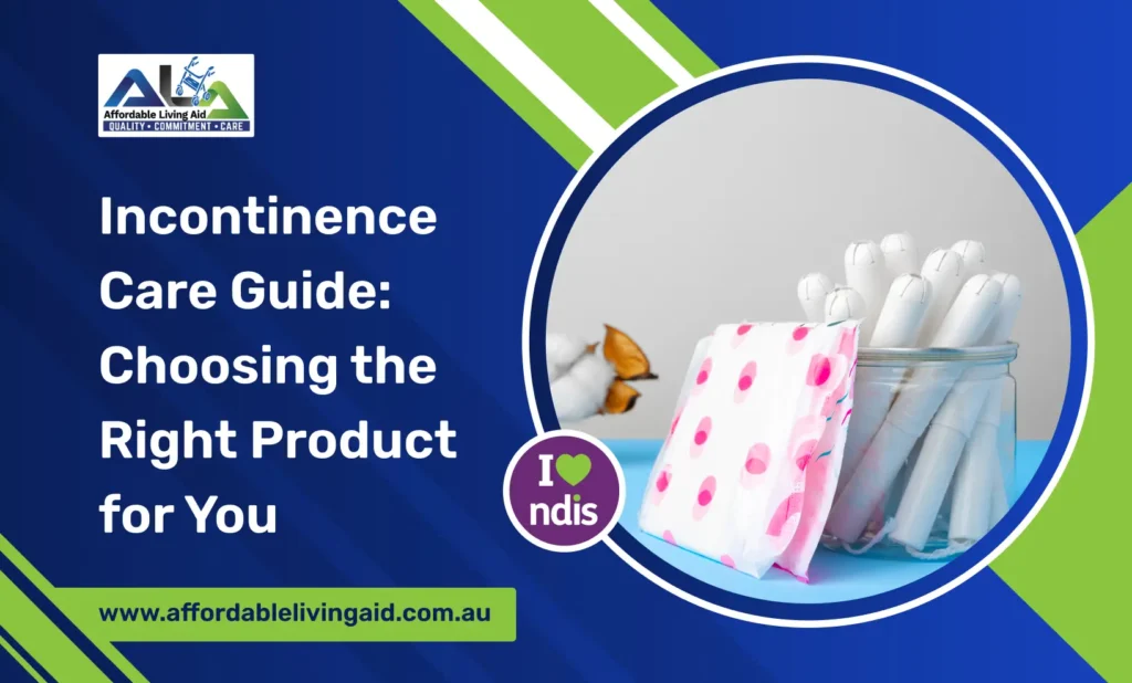 Incontinence Care Guide_ Choosing the Right Product for You