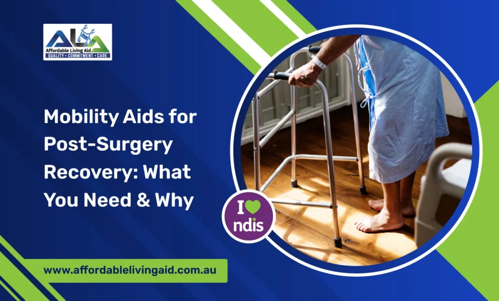 Mobility Aids for Post-Surgery Recovery_ What You Need & Why