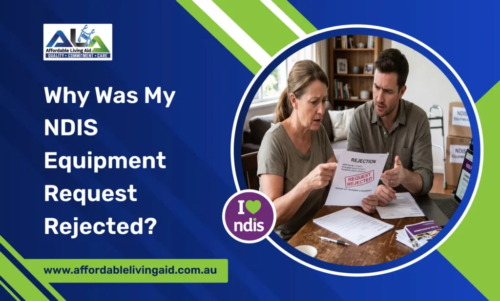 Why Was My NDIS Equipment Request Rejected_ Common Reasons